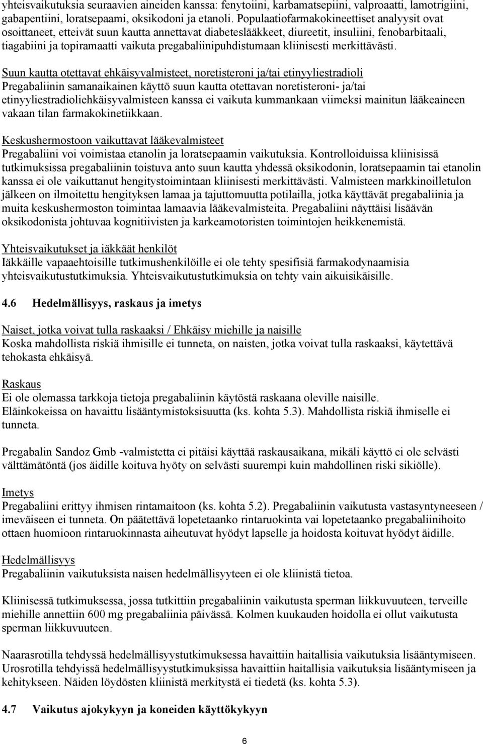 pregabaliinipuhdistumaan kliinisesti merkittävästi.