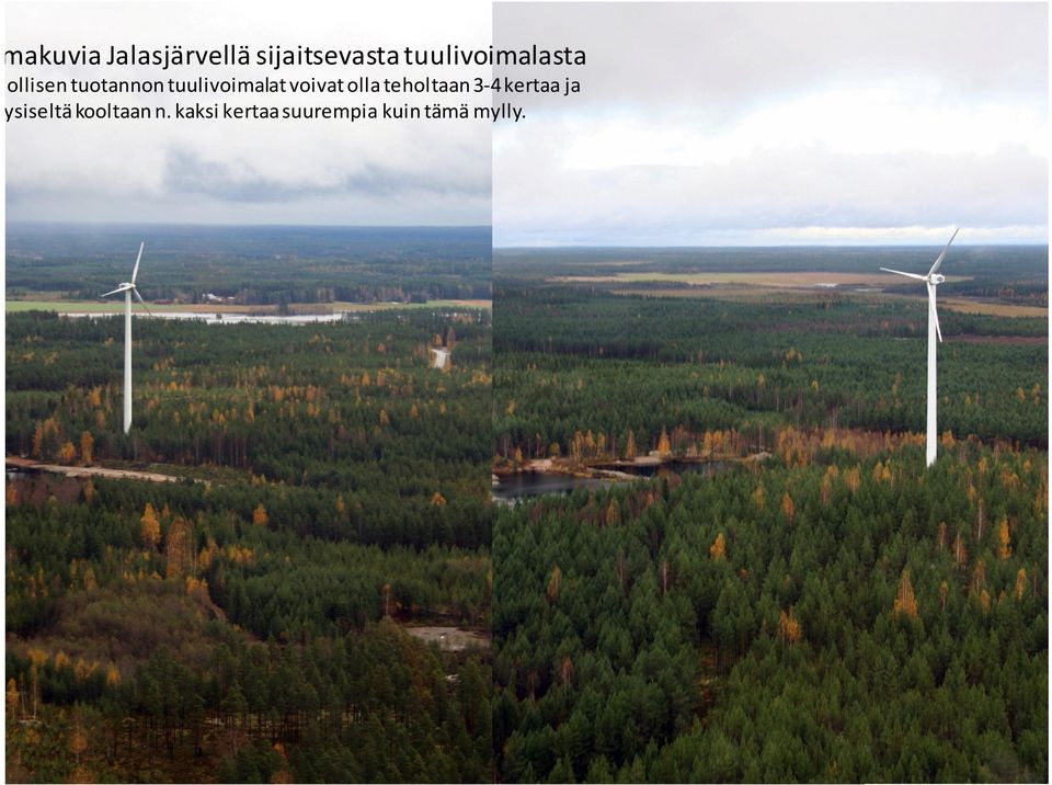 tuulivoimalat voivat olla teholtaan 3-4 kertaa