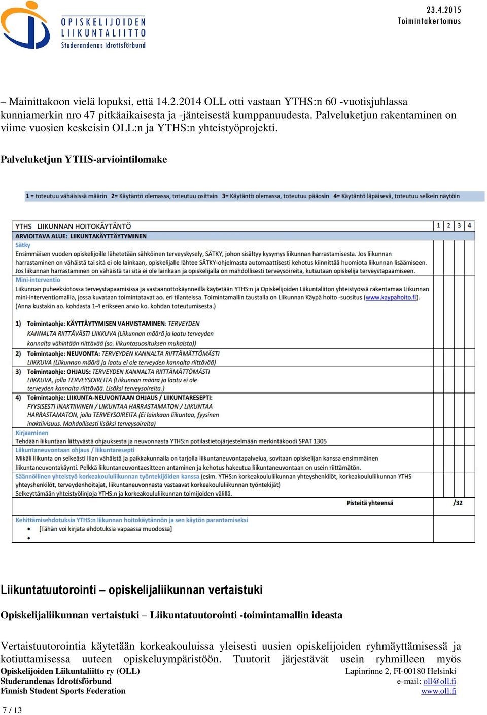 Palveluketjun rakentaminen on viime vuosien keskeisin OLL:n ja YTHS:n yhteistyöprojekti.