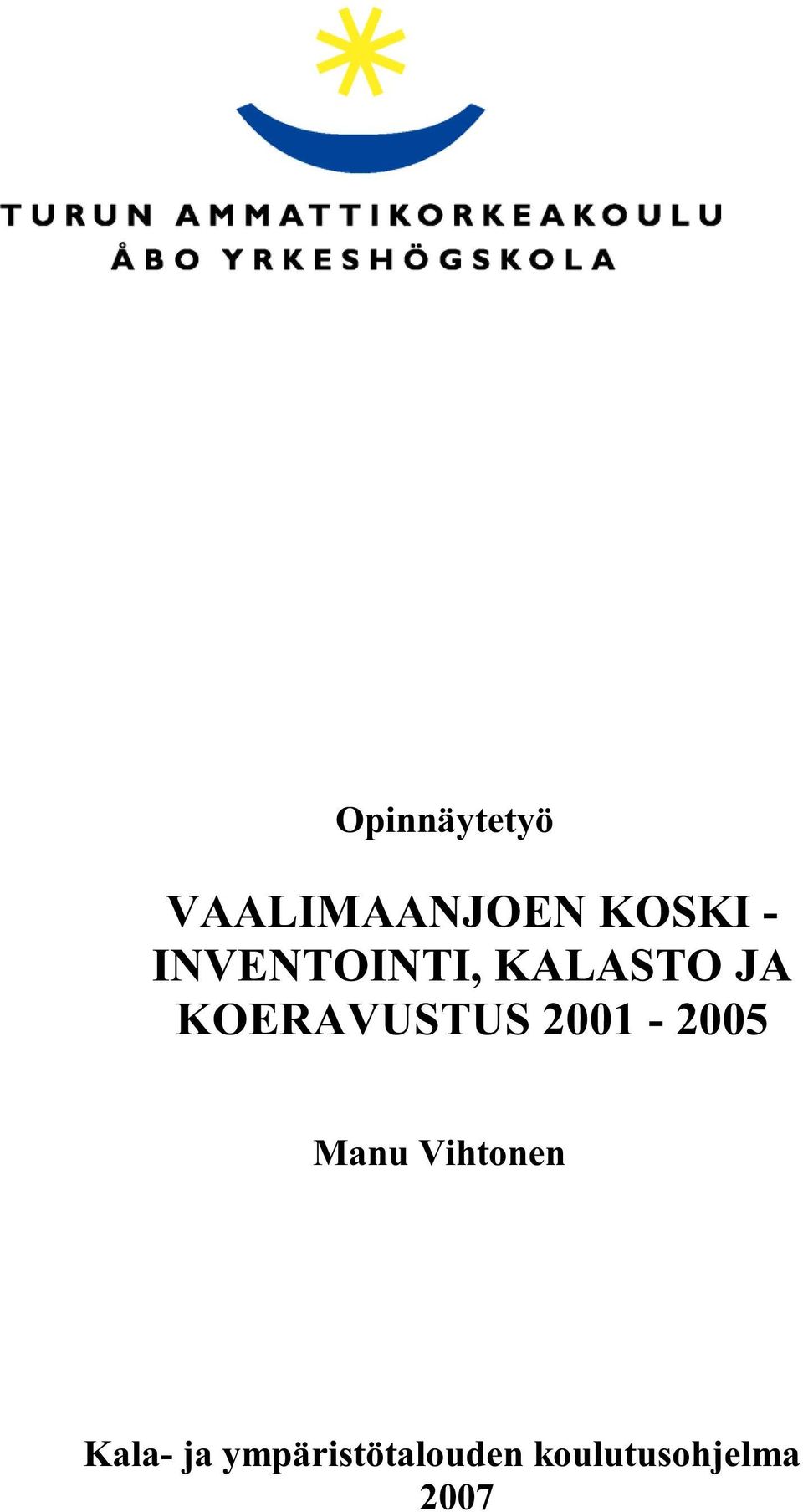 2001-2005 Manu Vihtonen Kala- ja