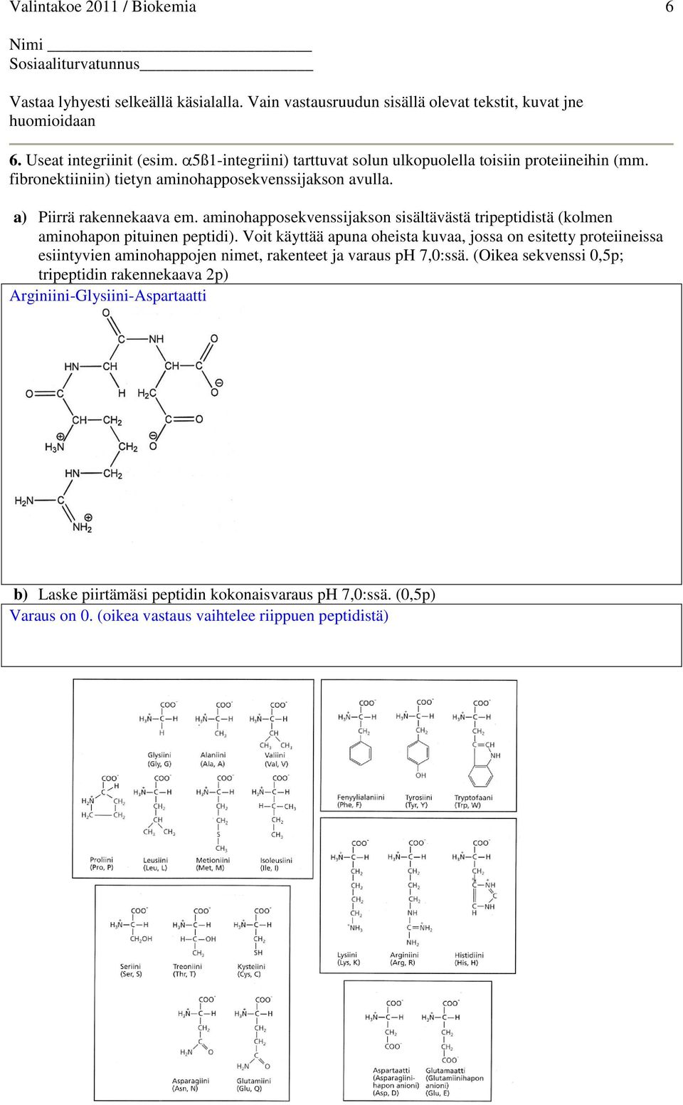 aminohapposekvenssijakson sisältävästä tripeptidistä (kolmen aminohapon pituinen peptidi).