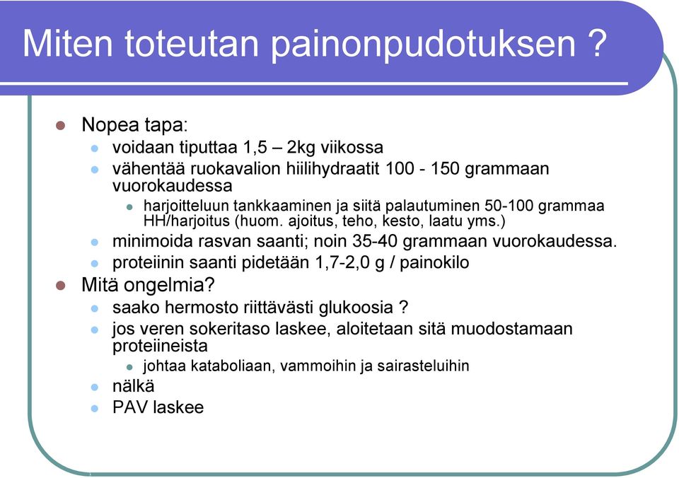 ja siitä palautuminen 50-100 grammaa HH/harjoitus (huom. ajoitus, teho, kesto, laatu yms.