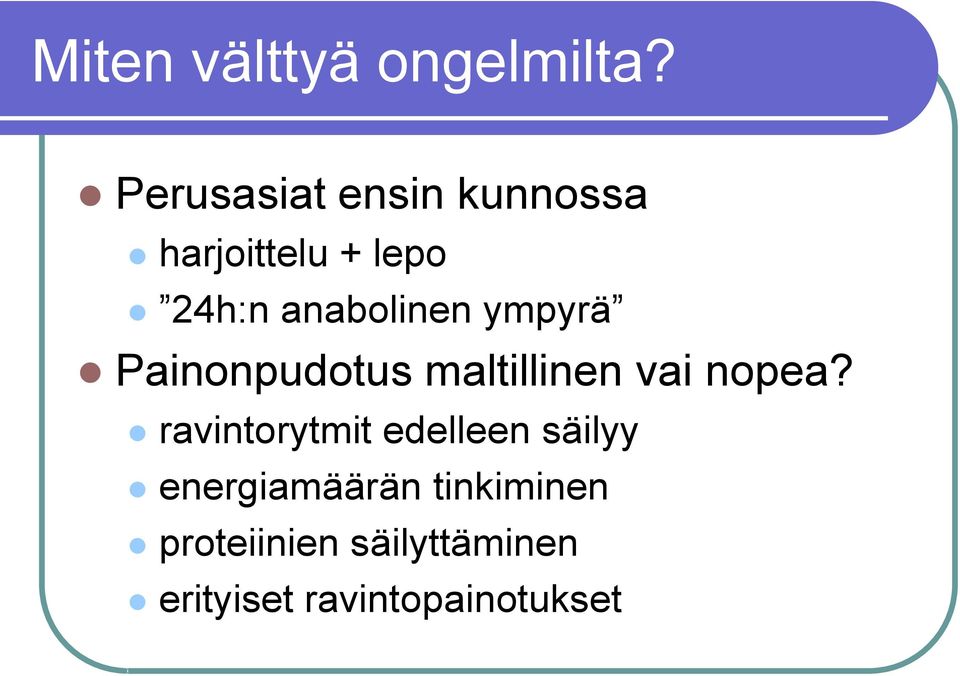 anabolinen ympyrä Painonpudotus maltillinen vai nopea?