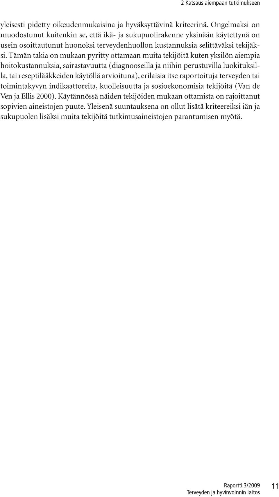 Tämän taa on muaan pyrtty ottamaan muta tejötä uten ylön aempa hotoutannua, aratavuutta (dagnooella ja nhn perutuvlla luotulla, ta reeptlääeden äytöllä arvotuna), erlaa te