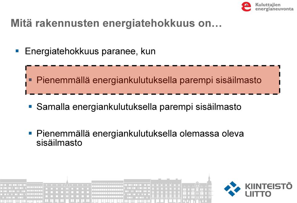 sisäilmasto Samalla energiankulutuksella parempi