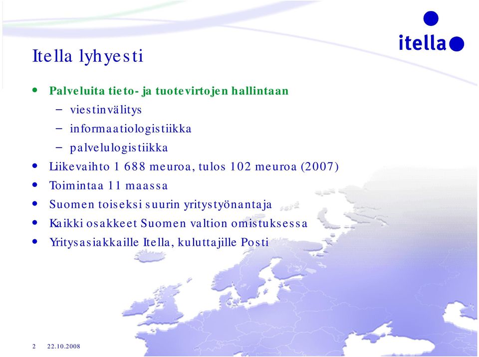 meuroa (2007) Toimintaa 11 maassa Suomen toiseksi suurin yritystyönantaja