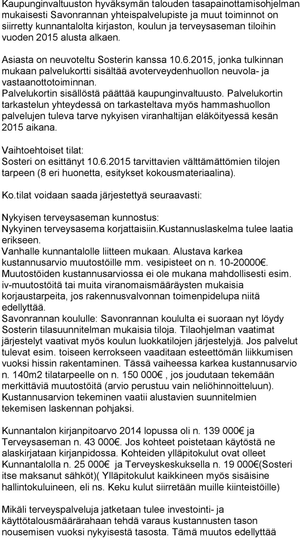 Palvelukortin sisällöstä päättää kaupunginvaltuusto.