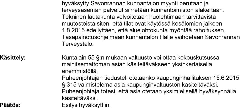 Tasapainotusohjelmaan kunnantalon tilalle vaihdetaan Savonrannan Terveystalo.