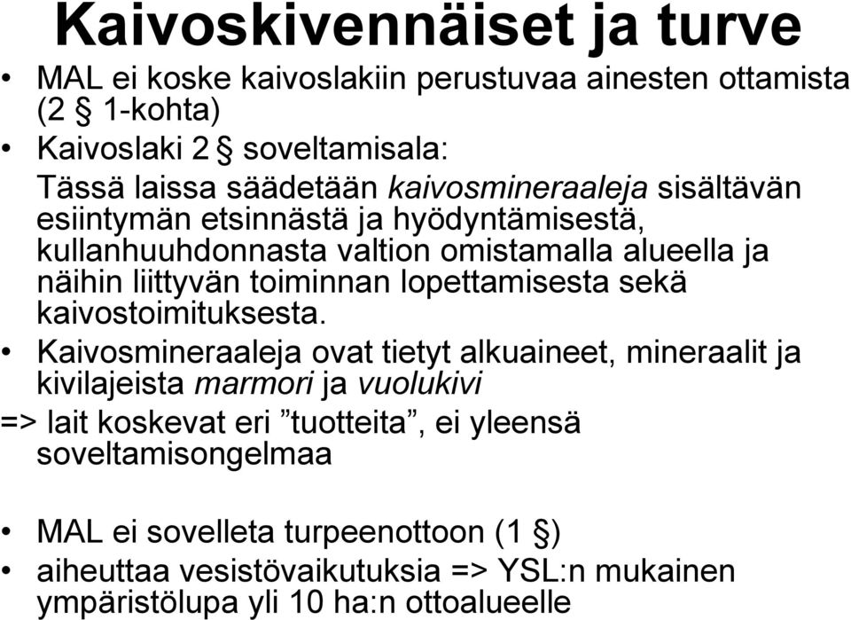 lopettamisesta sekä kaivostoimituksesta.