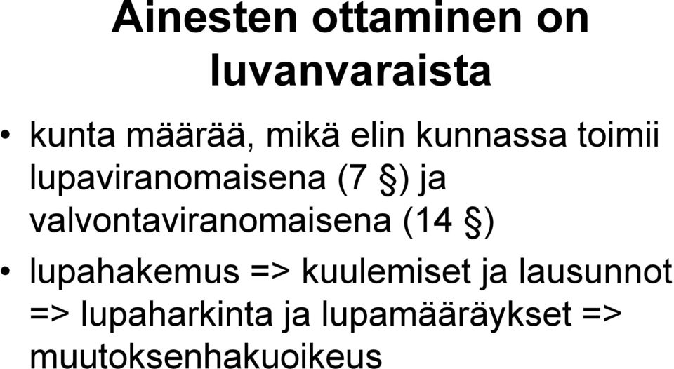 valvontaviranomaisena (14 ) lupahakemus => kuulemiset ja