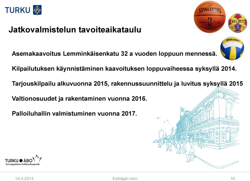 Tarjouskilpailu alkuvuonna 2015, rakennussuunnittelu ja luvitus syksyllä 2015