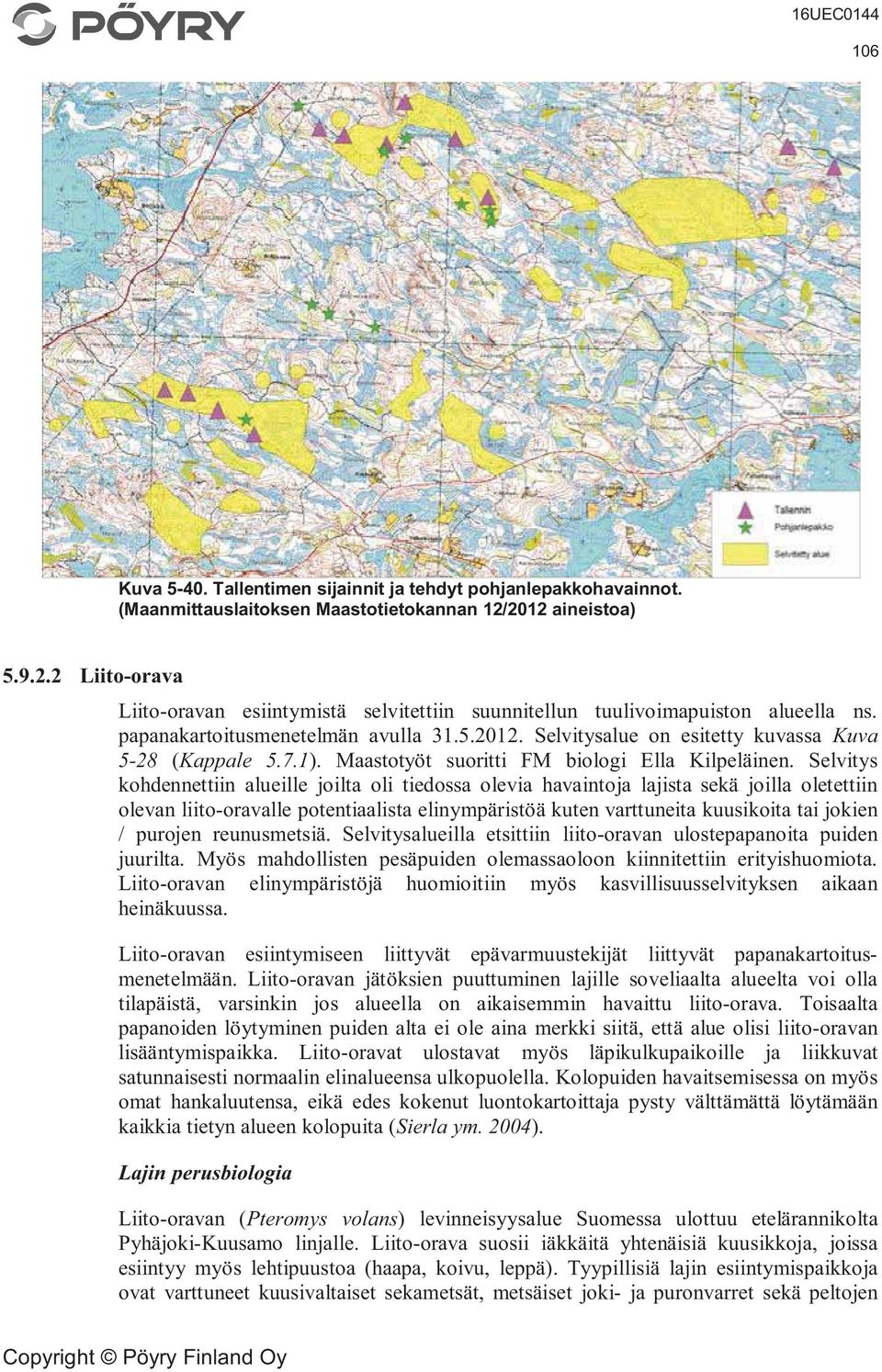 7.1). Maastotyöt suoritti FM biologi Ella Kilpeläinen.