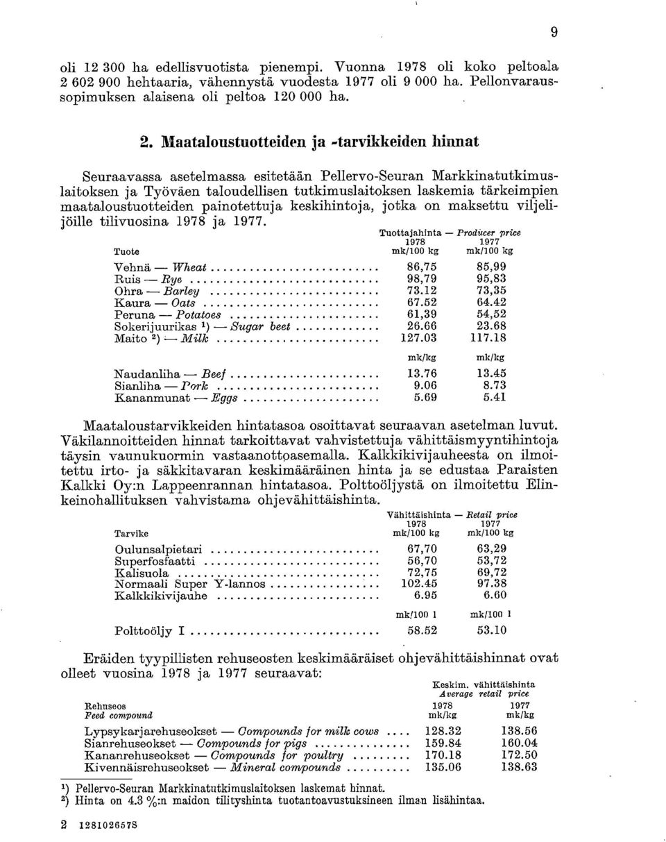 maataloustuotteiden painotettuja keskihintoja, jotka on maksettu viljelijöille tilivuosina 1978 ja 1977.