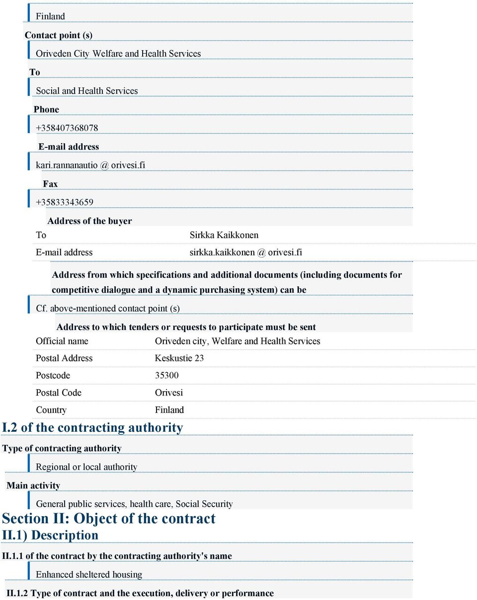 fi Address from which specifications and additional documents (including documents for competitive dialogue and a dynamic purchasing system) can be Cf.