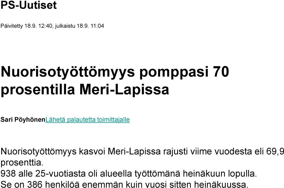 11:04 Nuorisotyöttömyys pomppasi 70 prosentilla Meri-Lapissa Sari PöyhönenLähetä