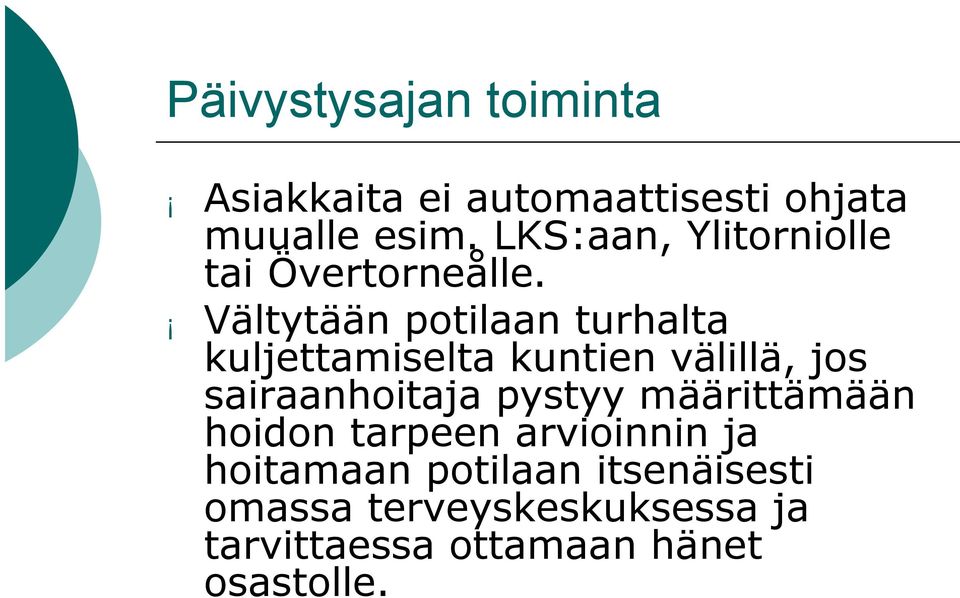 Vältytään potilaan turhalta kuljettamiselta kuntien välillä, jos sairaanhoitaja