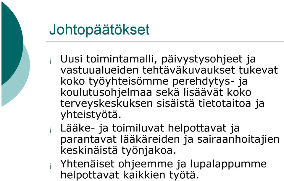 tietotaitoa ja yhteistyötä.