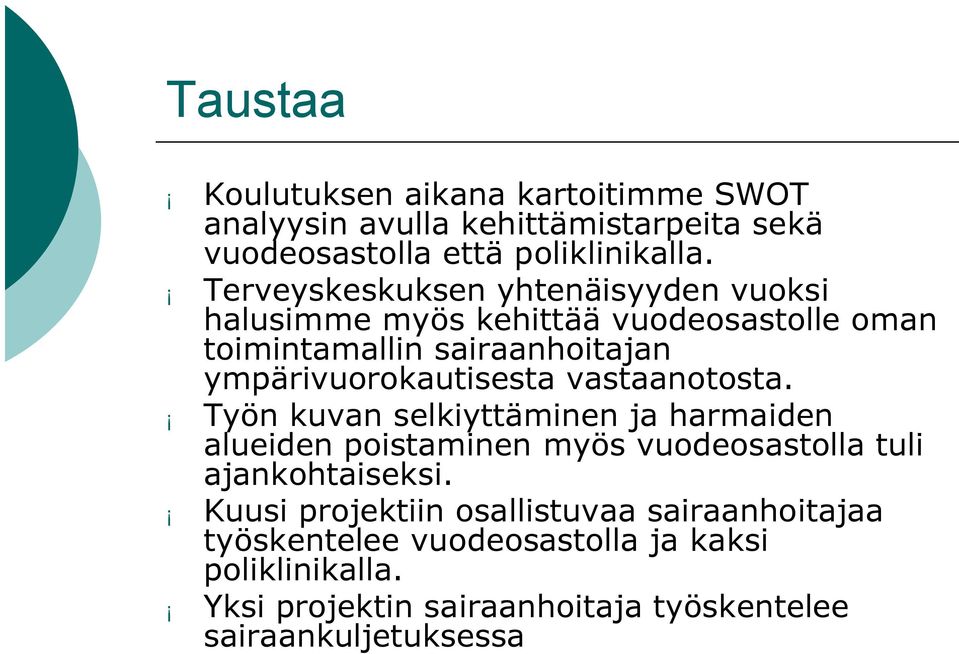 ympärivuorokautisesta vastaanotosta.