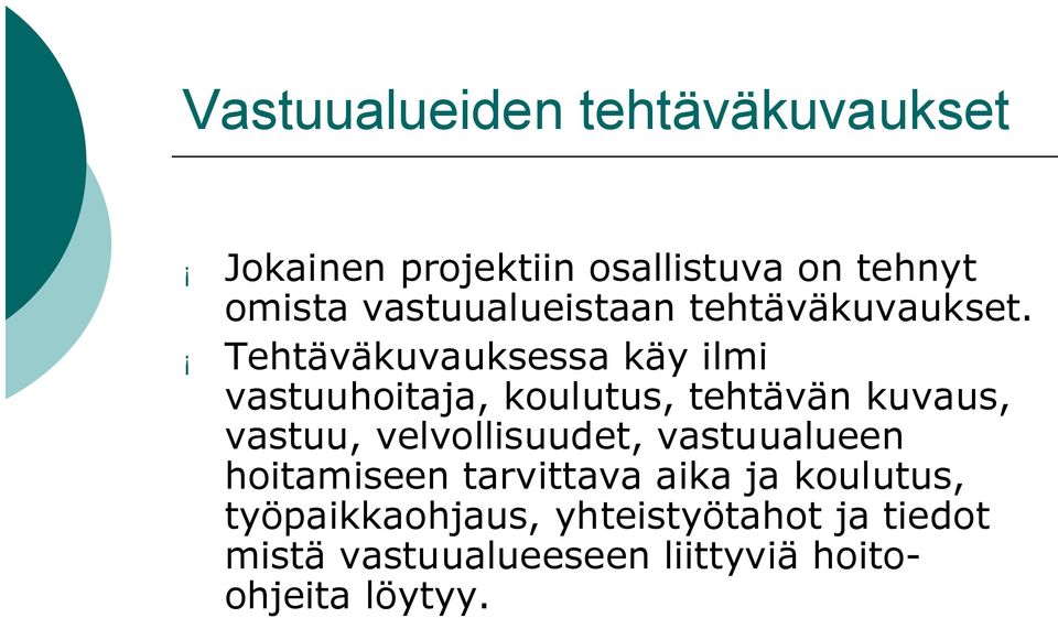 Tehtäväkuvauksessa käy ilmi vastuuhoitaja, koulutus, tehtävän kuvaus, vastuu,