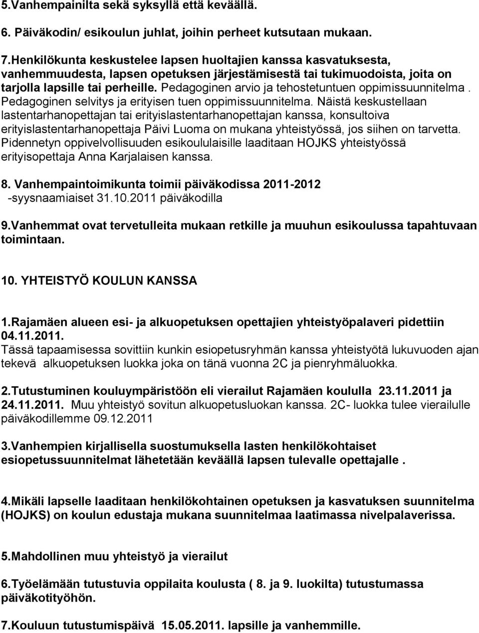 Pedagoginen arvio ja tehostetuntuen oppimissuunnitelma. Pedagoginen selvitys ja erityisen tuen oppimissuunnitelma.