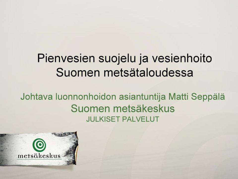 luonnonhoidon asiantuntija Matti