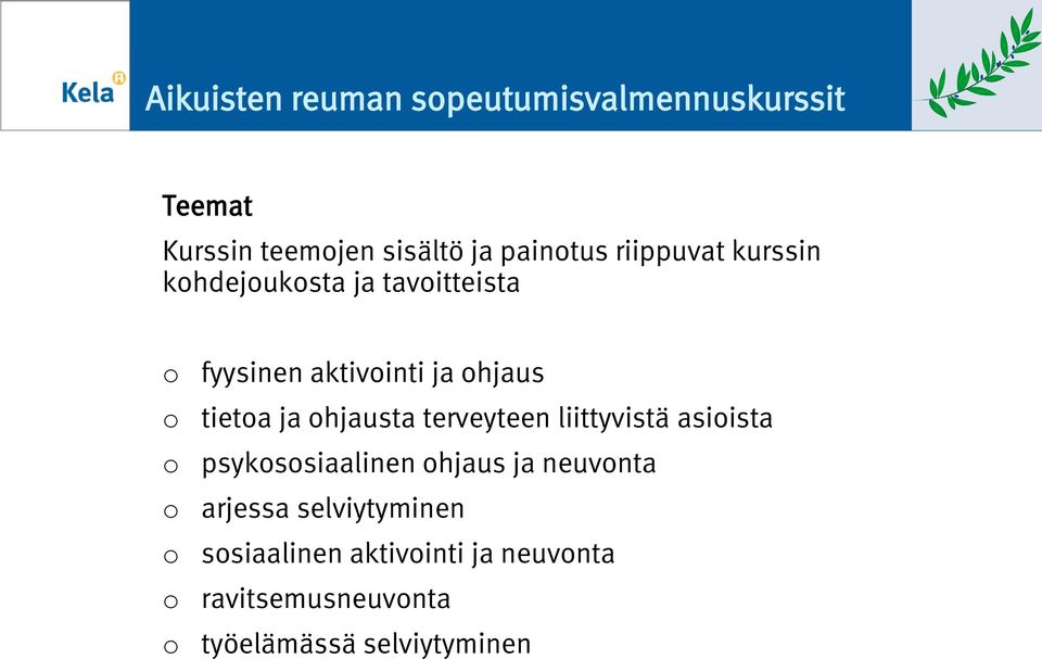 tieta ja hjausta terveyteen liittyvistä asiista psykssiaalinen hjaus ja neuvnta