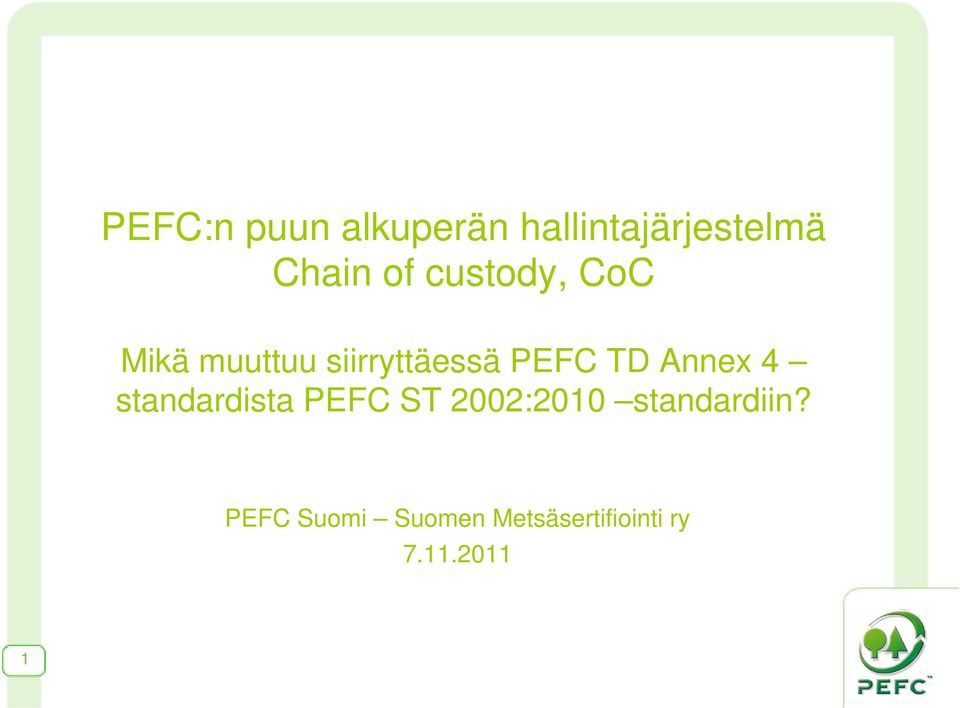 Annex 4 standardista PEFC ST 2002:2010 standardiin?