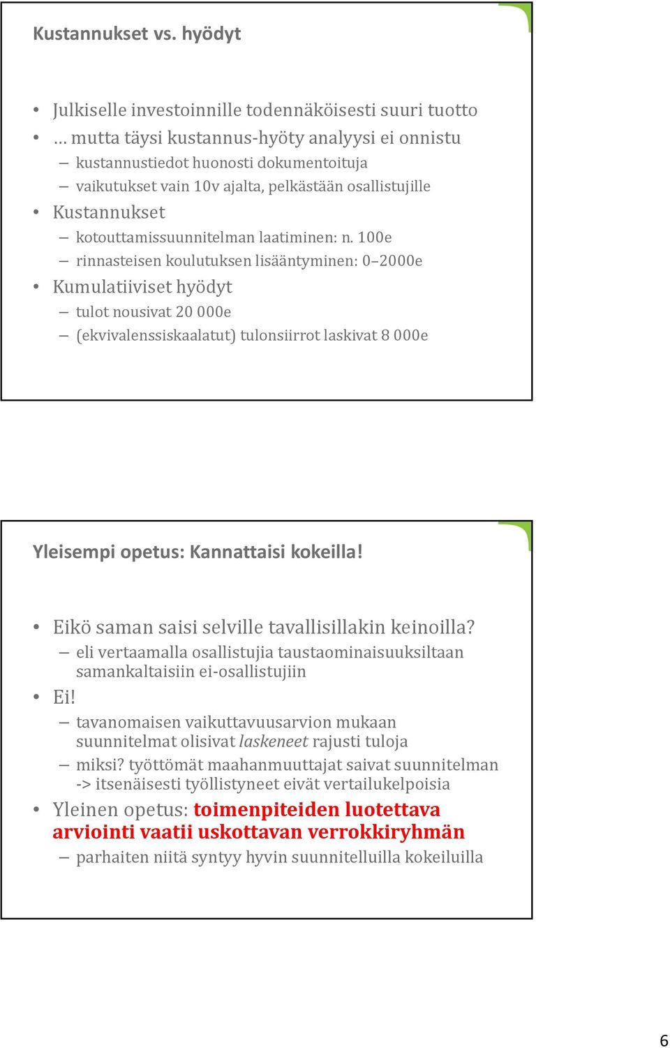 osallistujille Kustannukset kotouttamissuunnitelman laatiminen: n.