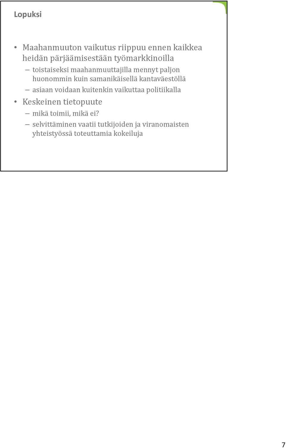 samanikäisellä kantaväestöllä asiaan voidaan kuitenkin vaikuttaa politiikalla Keskeinen