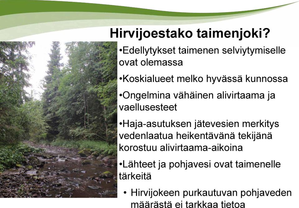 Ongelmina vähäinen alivirtaama ja vaellusesteet Haja-asutuksen jätevesien merkitys