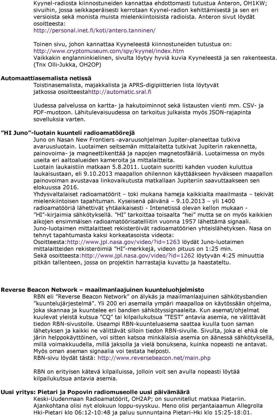 cryptomuseum.com/spy/kyynel/index.htm Vaikkakin englanninkielinen, sivulta löytyy hyviä kuvia Kyyneleestä ja sen rakenteesta.