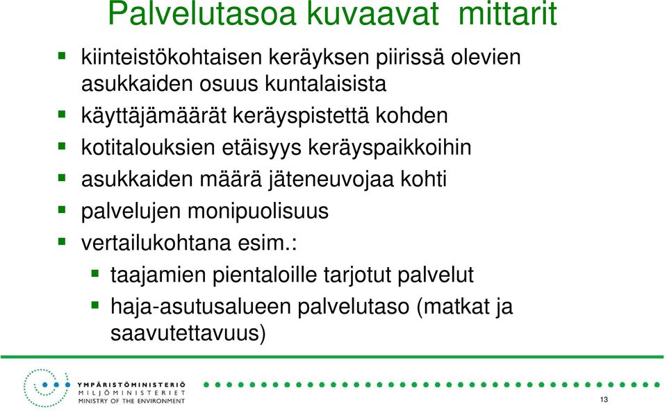 keräyspaikkoihin asukkaiden määrä jäteneuvojaa kohti palvelujen monipuolisuus