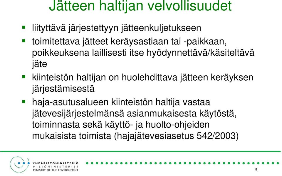 huolehdittava jätteen keräyksen järjestämisestä haja-asutusalueen kiinteistön haltija vastaa