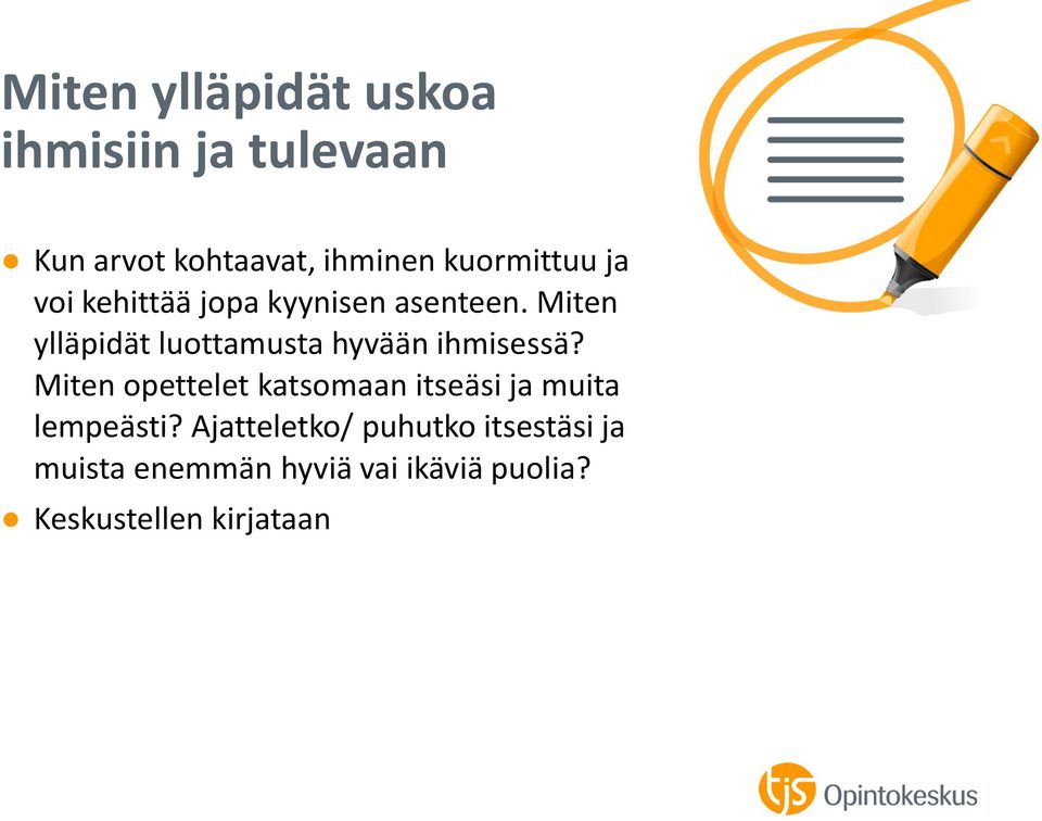 Miten ylläpidät luottamusta hyvään ihmisessä?