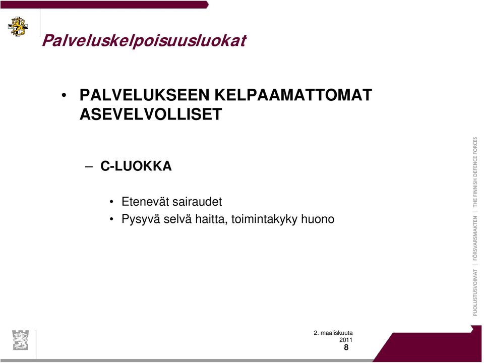 ASEVELVOLLISET C-LUOKKA Etenevät