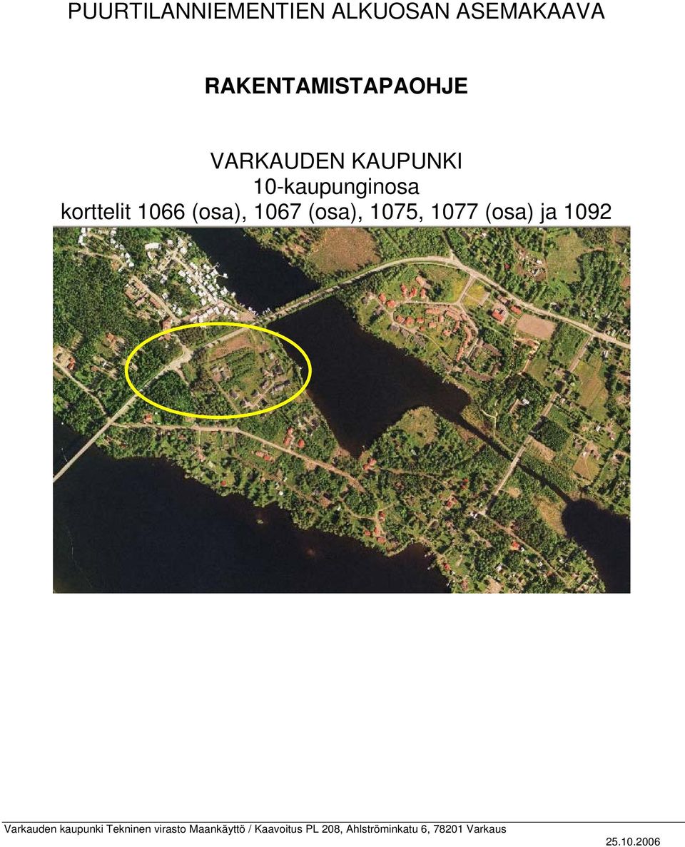 korttelit 0 (osa), 0 (osa), 0, 0 (osa) ja 0 Varkauden