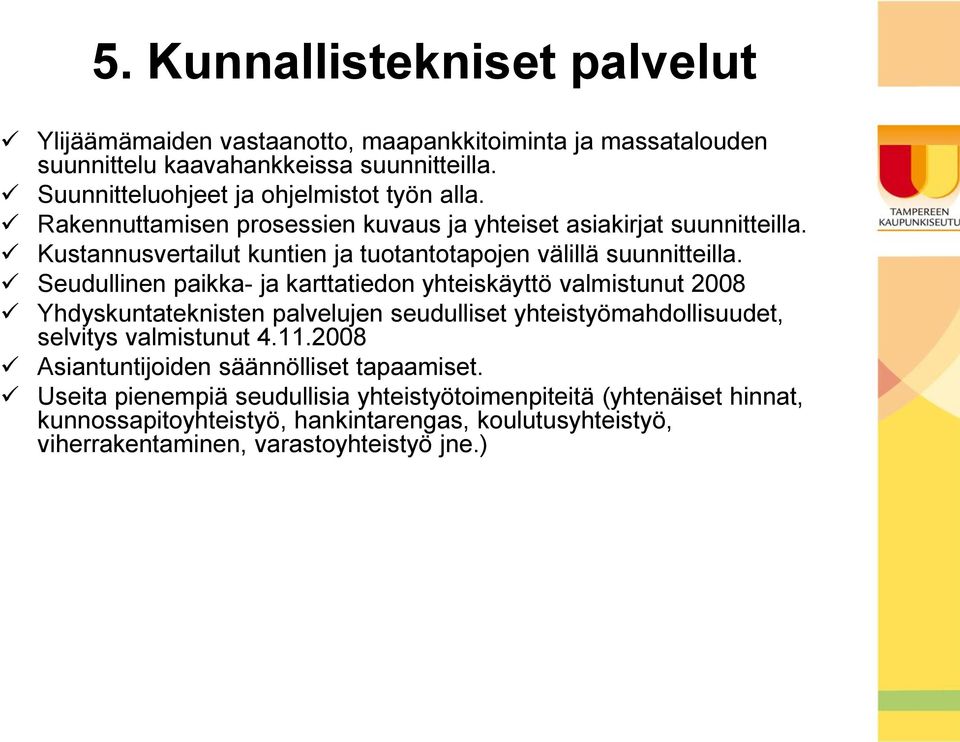 Kustannusvertailut kuntien ja tuotantotapojen välillä suunnitteilla.