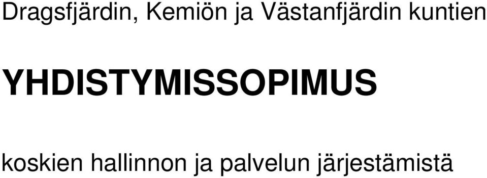 YHDISTYMISSOPIMUS koskien