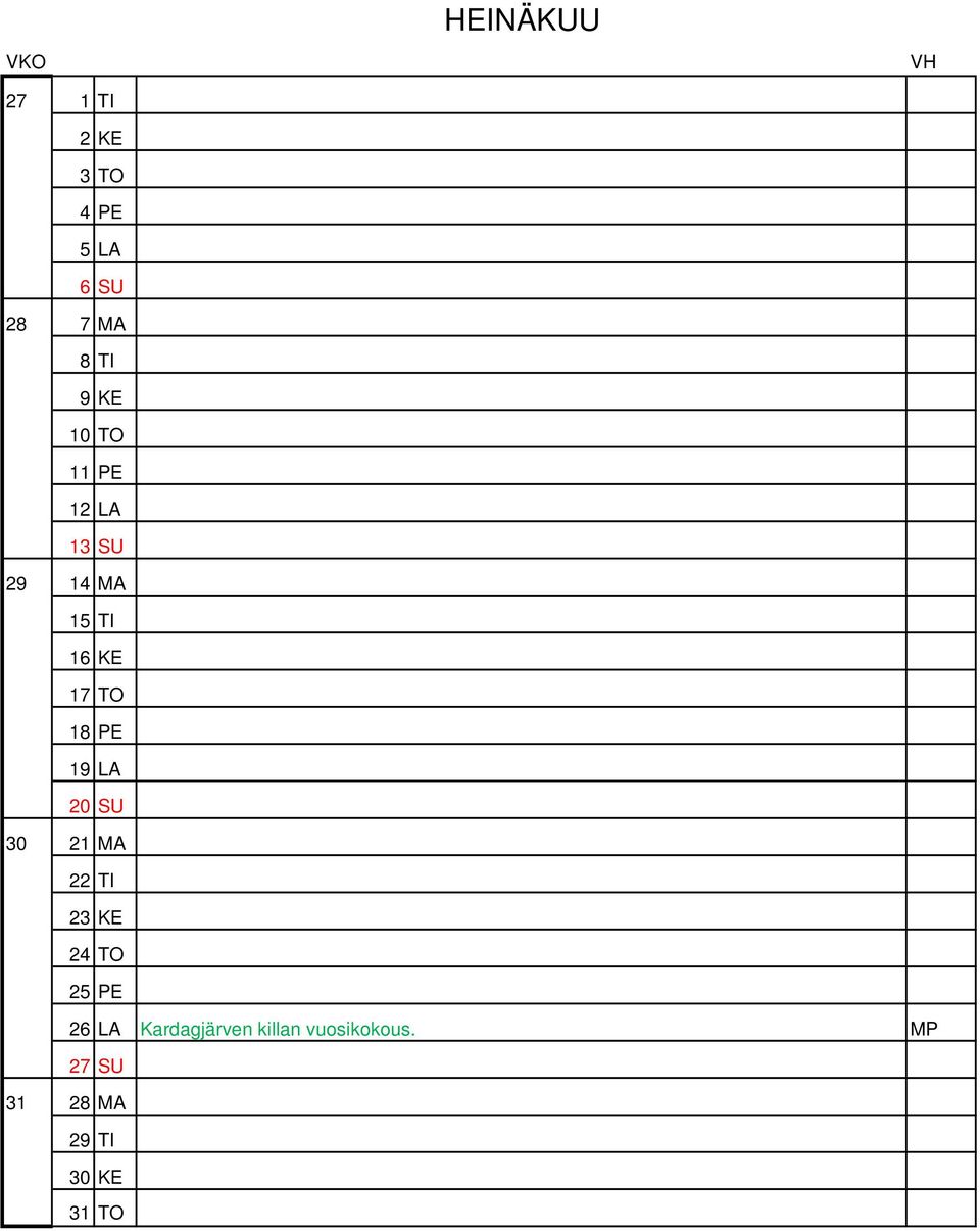 20 SU 30 21 MA 22 TI 23 KE 24 TO 25 PE HEINÄKUU 26 LA