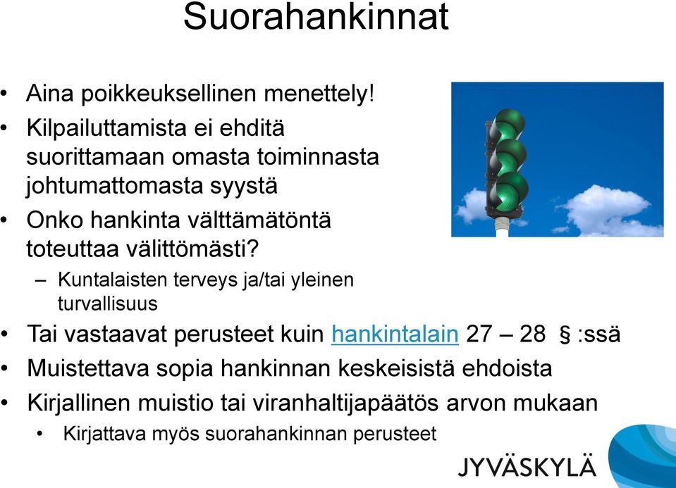 välttämätöntä toteuttaa välittömästi?