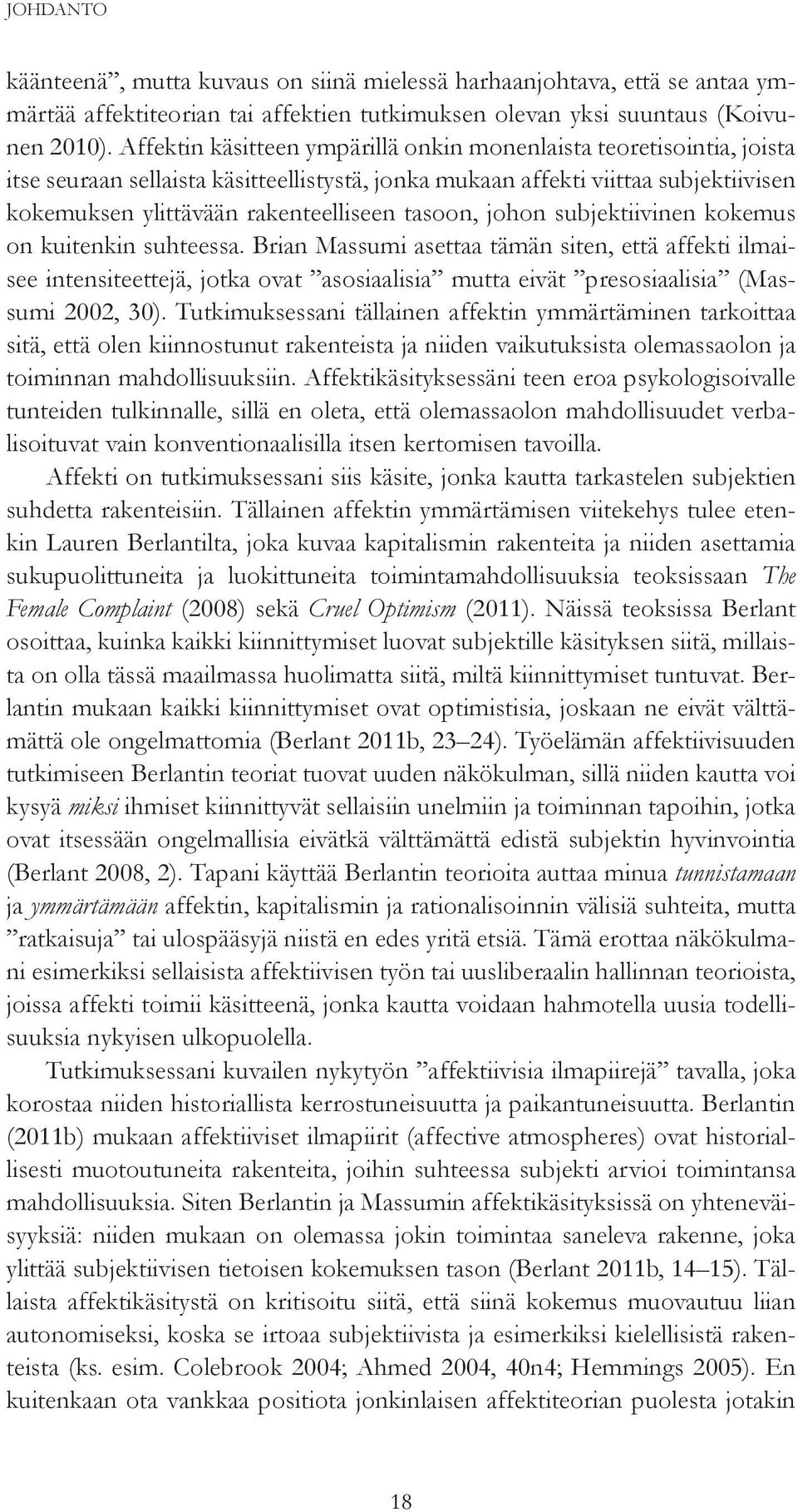 tasoon, johon subjektiivinen kokemus on kuitenkin suhteessa.