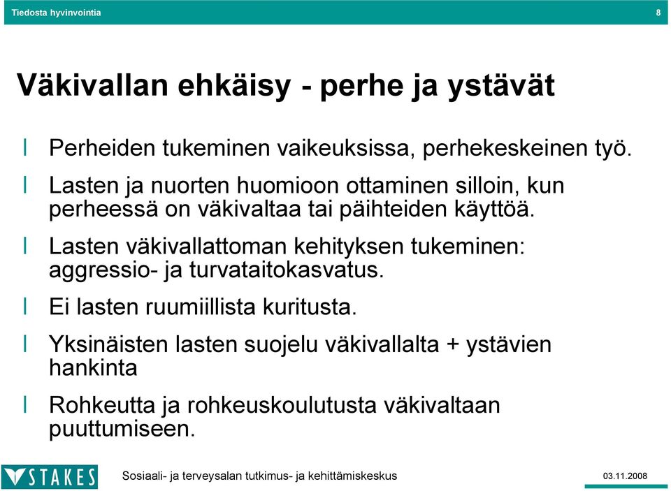 Lasten väkivallattoman kehityksen tukeminen: aggressio- ja turvataitokasvatus.