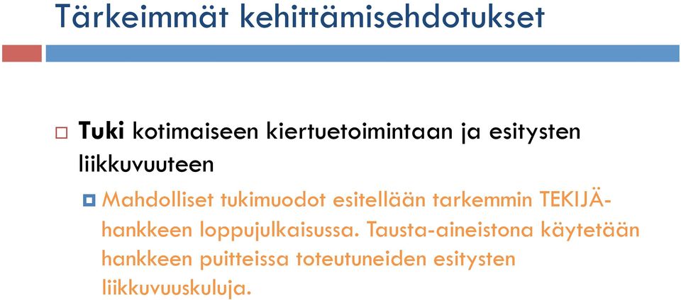 tukimuodot esitellään tarkemmin TEKIJÄhankkeen loppujulkaisussa.