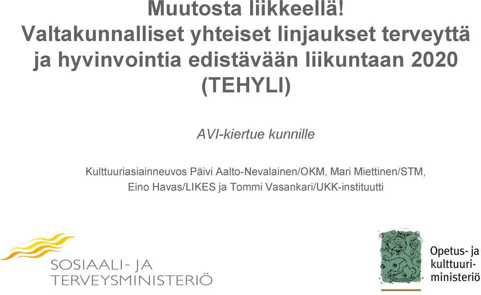 edistävään liikuntaan 2020 (TEHYLI) AVI-kiertue kunnille