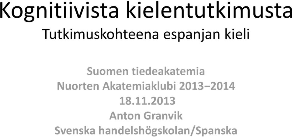 tiedeakatemia Nuorten Akatemiaklubi 2013