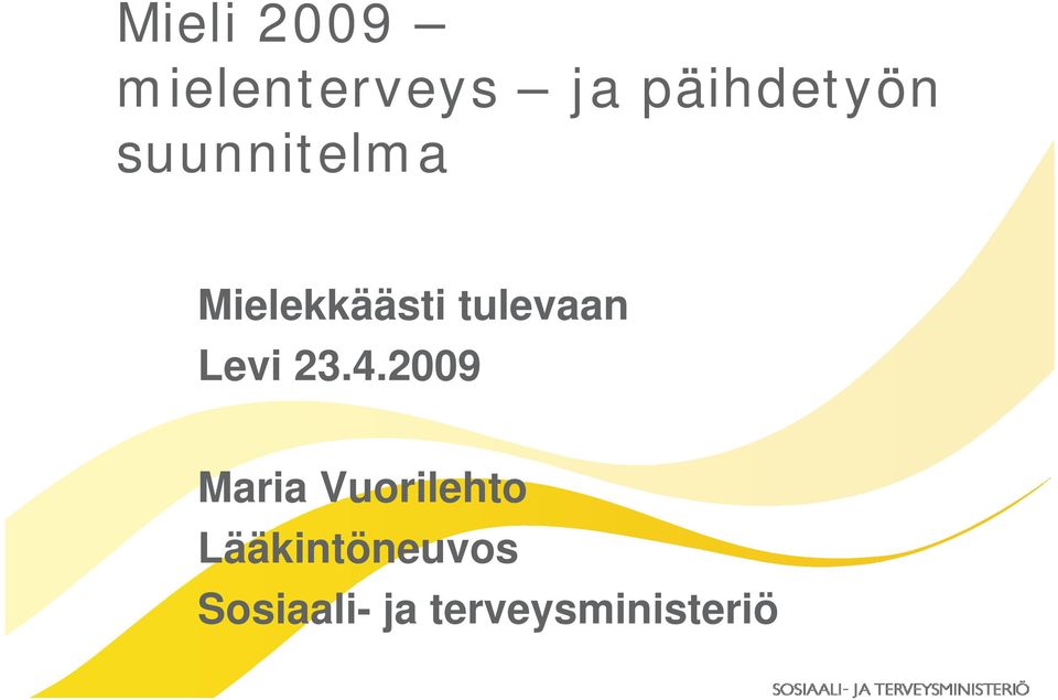 tulevaan Levi 23.4.