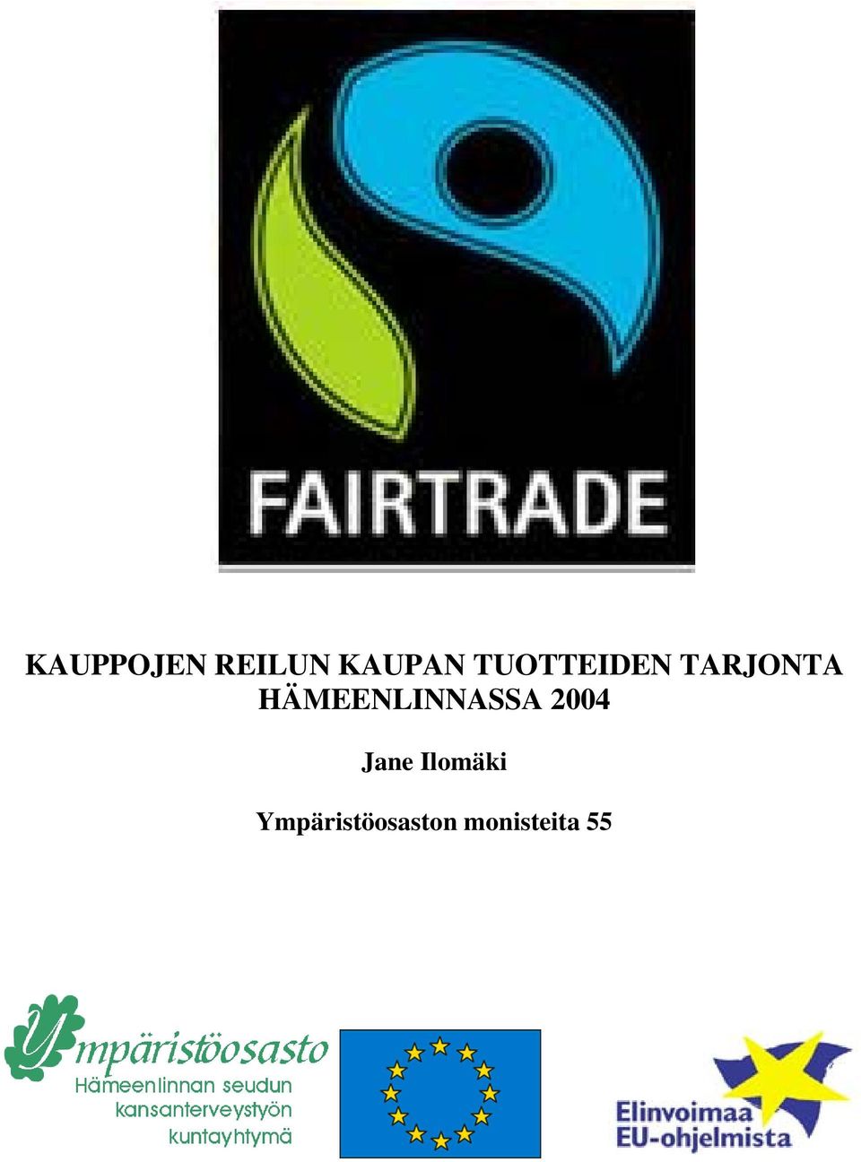 HÄMEENLINNASSA 200 Jane