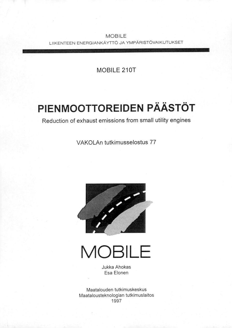 utility engines VAKOLAn tutkimusselostus 77 MOBILE Jukka Ahokas Esa