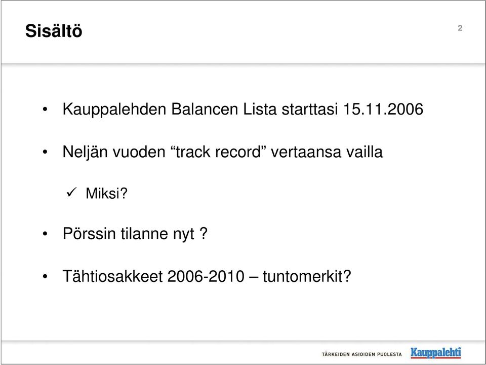 2006 Neljän vuoden track record vertaansa