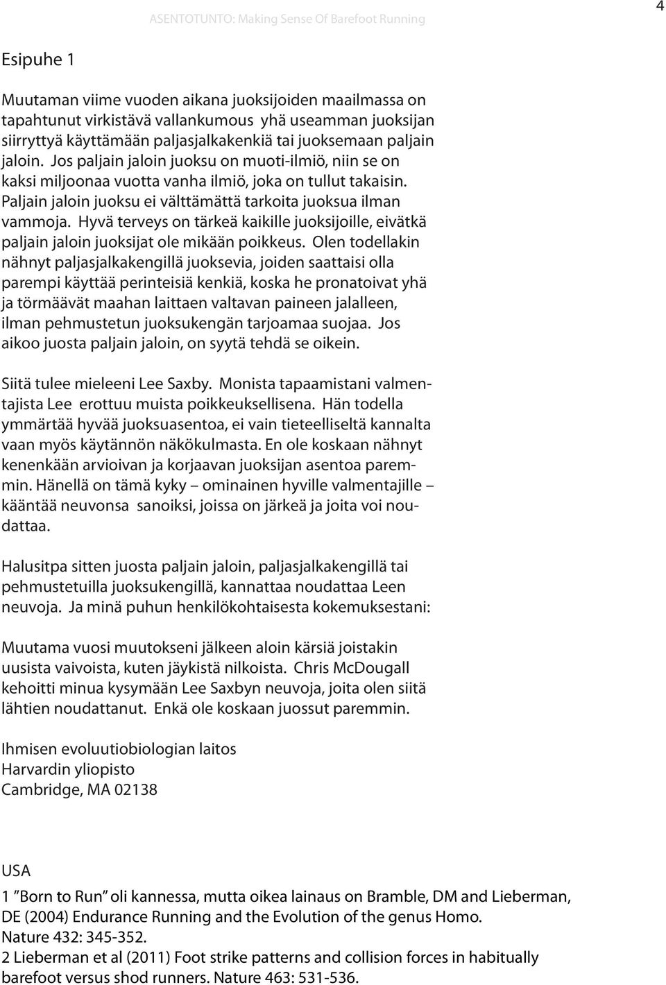 Hyvä terveys on tärkeä kaikille juoksijoille, eivätkä paljain jaloin juoksijat ole mikään poikkeus.